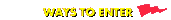 Ways to Enter